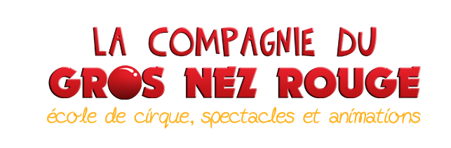 La Compagnie du Gros Nez Rouge - Ecole de cirque, spectacles et animations